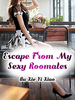 Escape From My Sexy Roomates